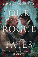 Front Cover image of Our Rogue Fates by Sarah Glenn Marsh